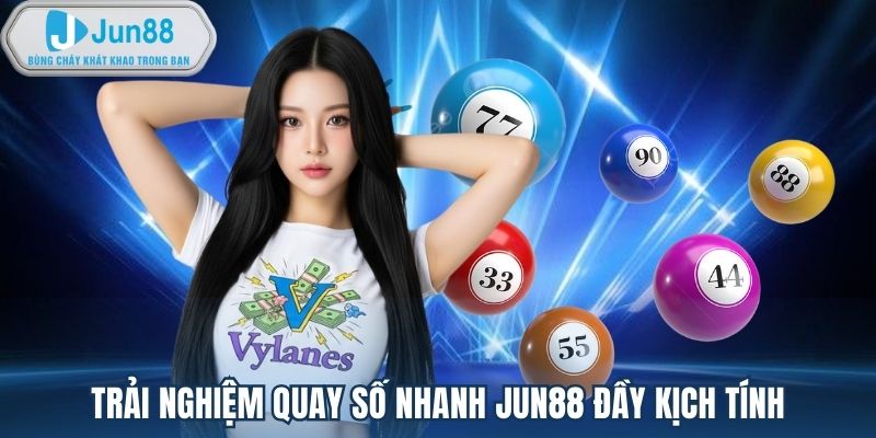 Trải Nghiệm Xổ Số Siêu Tốc Tại Jun88